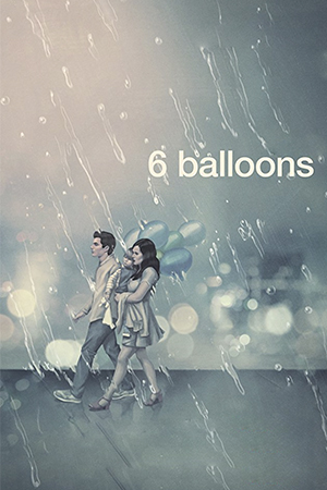 6 Balloons 2018 Movie On Netflix FILMELIER