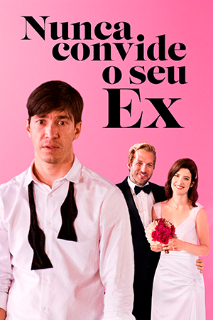 Nunca Convide o seu Ex