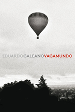 Eduardo Galeano Vagamundo