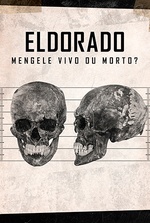 Eldorado: Mengele Vivo ou Morto? Eldorado: Mengele Vivo ou Morto?