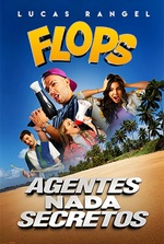 Flops: Agentes Nada Secretos