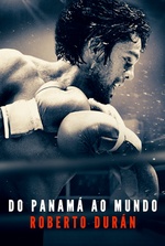 Do Panamá ao Mundo: Roberto Durán Do Panamá ao Mundo: Roberto Durán