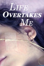Life Overtakes Me Life Overtakes Me