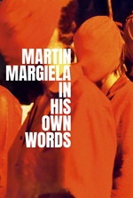 Martin Margiela: In His Own Words Martin Margiela: In His Own Words