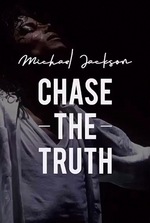 Michael Jackson: Chase the Truth Michael Jackson: Chase the Truth