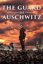 The Guard of Auschwitz The Guard of Auschwitz
