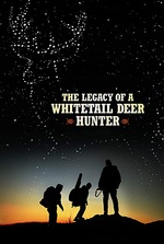 The Legacy of a Whitetail Deer Hunter The Legacy of a Whitetail Deer Hunter