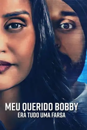 Meu Querido Bobby: Era Tudo uma Farsa Meu Querido Bobby: Era Tudo uma Farsa