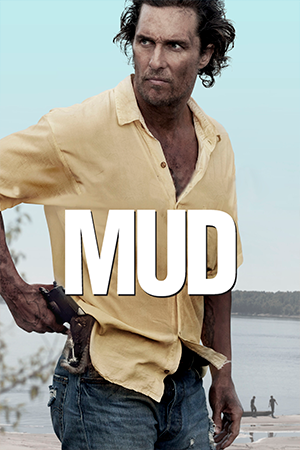 Mud (2012 Movie) | Filmelier: watch movies online