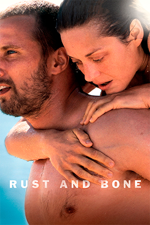 Rust and Bone: A single father moves in with his sister and falls in love with a killer whale trainer after a tragic accident.