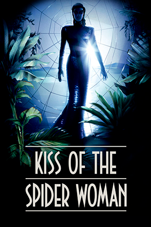 Kiss of the Spider Woman: A political prisoner and a gay man share stories of movies and life in a Latin American dictatorship.