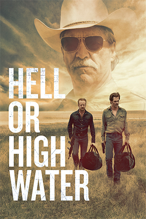 Hell or High Water: A father and his ex-con brother rob banks to save their family's land, pursued by a Texas Ranger.