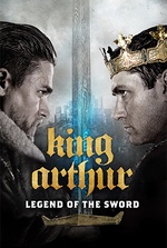 King Arthur: Legend of the Sword: A streetwise Arthur discovers his true legacy after pulling the sword from the stone.
