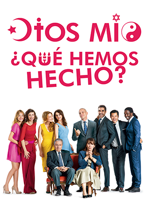 ¿Dios mío qué hemos hecho?: Una pareja tradicional y católica no acepta a los yernos de diferentes razas y religiones de sus cuatro hijas.