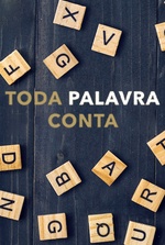 Toda Palavra Conta