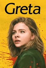 Greta: A young woman befriends an older woman with a deadly agenda.