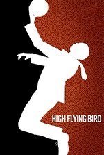 High Flying Bird: Un agente deportivo arriesga su carrera y la de su cliente novato al descubrir un vacío en la liga del deporte.