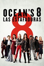 Ocean's 8: Las estafadoras: Una estafadora recién salida de la cárcel reúne a un equipo de mujeres para robar un collar de $150 millones en la gala del Met.