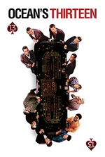 Ocean's Thirteen: Danny Ocean and his team seek revenge on casino owner Willy Bank for double-crossing Reuben Tishkoff.