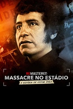 ReMastered: Massacre no Estádio - A História de Víctor Jara
