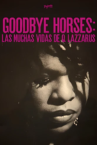 Goodbye Horses: Las muchas vidas de Q Lazzarus