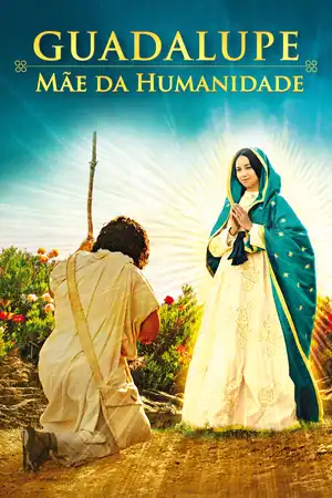 Guadalupe: Mãe da Humanidade: A Virgem Maria aparece a Juan Diego, um indígena mexicano, trazendo uma mensagem poderosa de fé e esperança em tempos de adversidade.