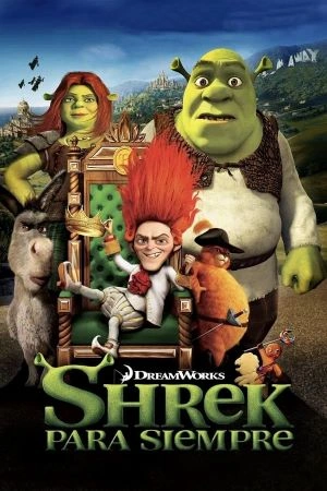 Shrek para siempre: Shrek firma un contrato para volver a ser un ogro auténtico, pero su mundo se vuelve del revés.
