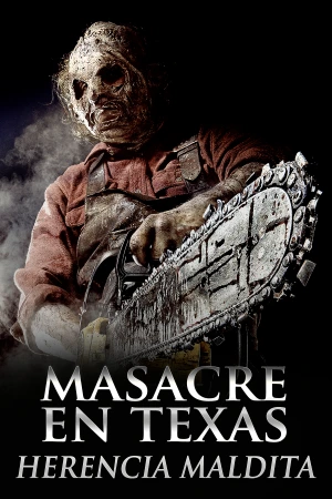 Masacre en Texas: Herencia maldita: En Texas, una joven descubre su oscuro legado familiar y enfrenta a un psicópata que protegerá su historia de violencia a toda costa. Filmelier Image