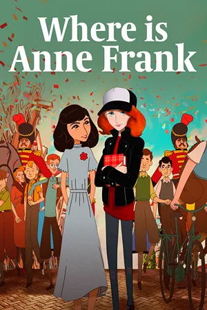 Where Is Anne Frank: In WWII, Kitty, Anne Frank's imaginary friend, searches for Anne while sparking modern social justice for refugees. Filmelier Image