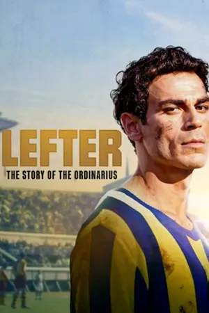 Lefter: The Story of the Ordinarius: An aspiring footballer clashes with his strict father while pursuing his dreams amidst family challenges, love, and self-discovery. Filmelier Image