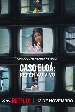 Eloá the Hostage: Live on TV: A 15-year-old girl held captive by her ex-boyfriend for 100 hours, broadcast live on TV. Filmelier Image