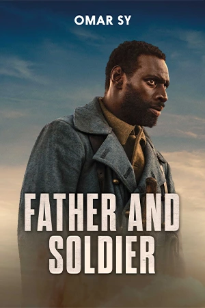 Father and Soldier: A father and his 17-year-old son are recruited to fight in World War I, facing the horrors of war together in Senegal. Filmelier Image