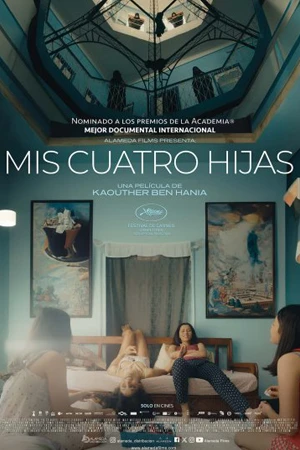 Mis cuatro hijas: Una madre tunecina, Olfa, busca desesperadamente a sus dos hijas desaparecidas, mientras un extraordinario mecanismo cinematográfico revela su historia.