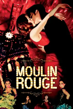 Moulin Rouge!: A struggling young writer falls in love with a stunning courtesan in a decadent Paris nightclub.