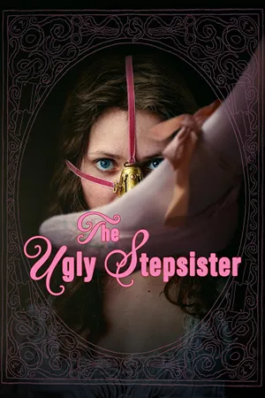 The Ugly Stepsister: A twisted take on Cinderella's tale, Elvira fights for love in a kingdom obsessed with beauty. Filmelier Image