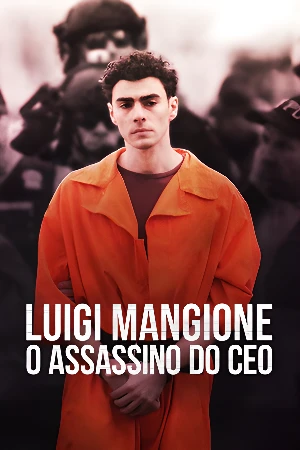 Luigi Mangione: O Assassino do CEO: Um jovem rico e privilegiado, Luigi Mangione, se envolve em um assassinato chocante.