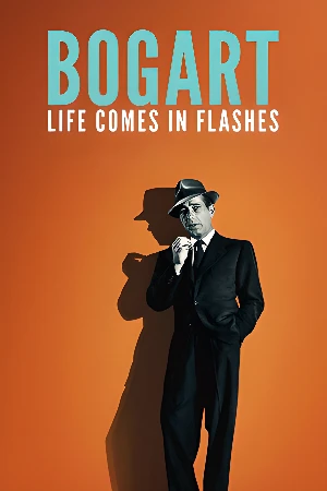 Bogart: Life Comes in Flashes: Um ator icônico busca a fama enfrentando desafios familiares e amorosos, revelados através de imagens raras e sua própria narração.