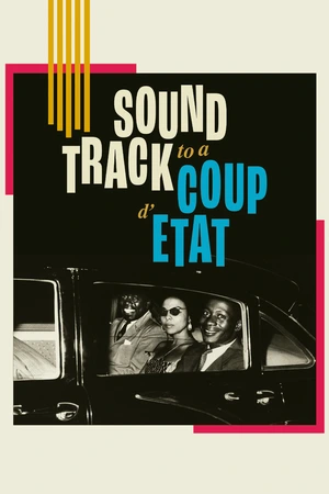 Soundtrack to A Coup d'Etat: Musicians Abbey Lincoln and Max Roach crash the UN Security Council, protesting Patrice Lumumba's murder during the Cold War.