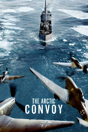 The Arctic Convoy: An unlikely hero leads a convoy through treacherous Arctic waters, facing German threats.