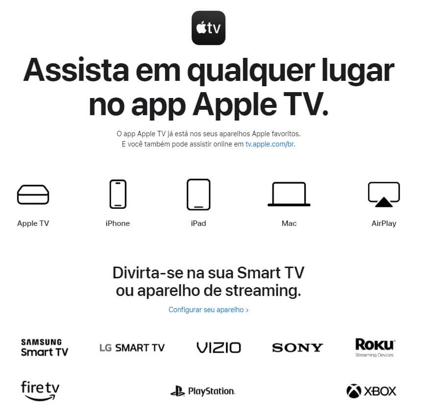 Se você não é usuário de iPhone e outros aparelhos da Apple TV+, também pode acessar o streaming