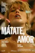 Mátate, Amor: Grace, una escritora en Montana, lucha con la maternidad y la ausencia de su pareja, desencadenando un caos emocional. Filmelier Image