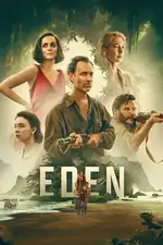 Eden: A determined group escapes society, seeking change amidst the harsh beauty of the Galapagos, facing personal conflicts and survival challenges. Eden Movie Poster