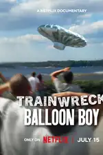 Trainwreck: Balloon Boy Movie Poster