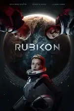 Rubikon 2056: Un astronauta debe decidir entre arriesgar su vida para buscar sobrevivientes en la Tierra posapocalíptica o permanecer seguro en la estación espacial Póster de la película Rubikon 2056