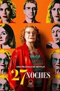 27 noches: Una madre es internada por su familia; un experto evalúa si su espíritu libre es enfermedad o simplemente deseo de vivir. Filmelier Image