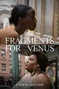 Fragments for Venus: A young woman balances luxury and street life, seeking authentic connections in a city of chaos. Filmelier Image