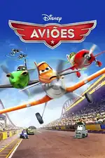 Aviões: Dusty, um pulverizador agrícola, sonha em participar da maior corrida aérea do mundo. Capa do filme Aviões