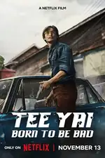Tee Yai: Born to Be Bad: In 1980s Bangkok, two outlaws confront their strained relationship while evading a relentless detective pursuing a notorious robbery gang. Tee Yai: Born to Be Bad Movie Poster