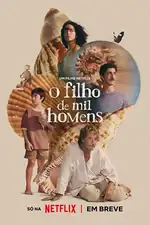 O Filho de Mil Homens: Um pescador solitário, Crisóstomo, reencontra seu propósito ao cuidar do órfão Camilo e da mulher Isaura, enfrentando novos desafios emocionais. Capa do filme O Filho de Mil Homens