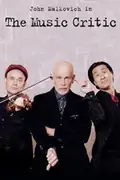 John Malkovich in the Music Critic: John Malkovich plays an evil music critic who insults the works of great composers. Musicians fight back. Filmelier Image